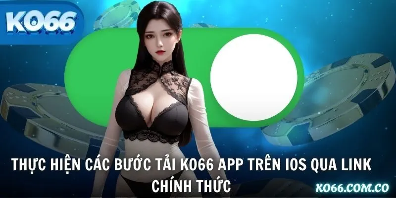 Thực hiện các bước tải KO66 app trên IOS qua link chính thức